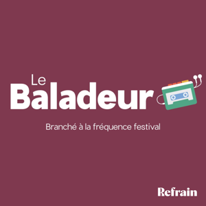 Le Baladeur: Branché à la fréquence festival