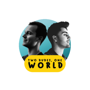 Two Dudes, One World