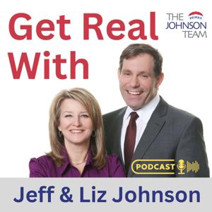 Get Real with Jeff and Liz Johnson