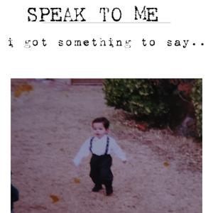 Speak To Me