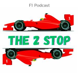 The 2 Stop: F1 Podcast