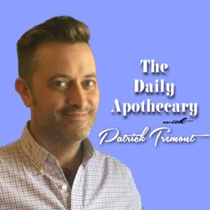 The Daily Apothecary with Patrick Tremont