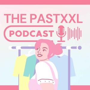 The Pastxxl Podcast