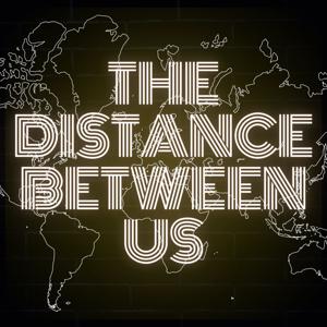 The Distance Between Us