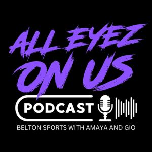 All Eyez On Us - Belton Sports with Amaya and Gio