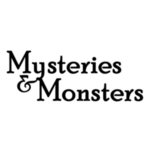 Mysteries and Monsters by Mysteries and Monsters