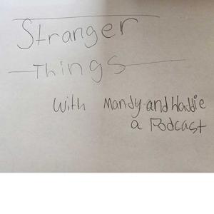 Stranger Things with Mandy and Haddie