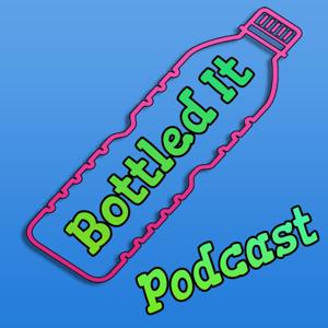 Bottled It Podcast