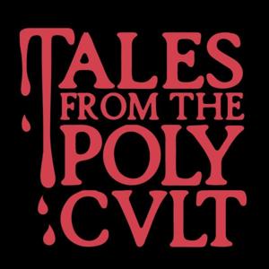 Tales From The Polycvlt