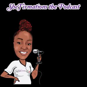 SheFirmations The Podcast