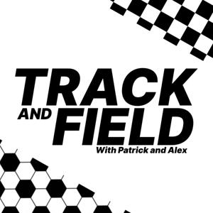 Track and Field with Patrick and Alex