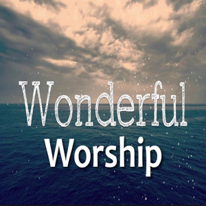 WONDERFUL WORSHIP - Honoring The One Who Is Wonderful