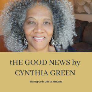 tHE GOOD NEWS BY CYNTHIA GREEN