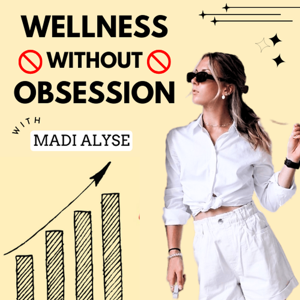 The Wellness Without Obsession Podcast