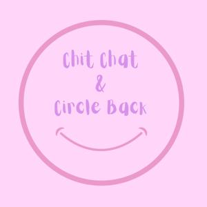 Chit Chat & Circle Back