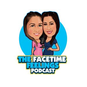 The FaceTime Feelings Podcast