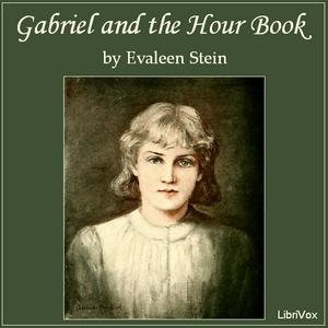 Gabriel and the Hour Book by  Evaleen Stein (1863 - 1923)