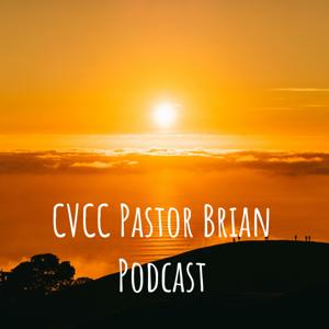 CVCC Pastor Brian Podcast