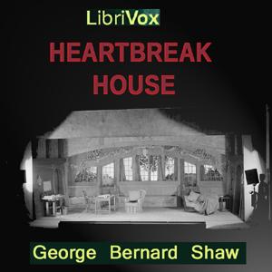 Heartbreak House by George Bernard Shaw (1856 - 1950)