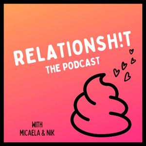 Relationsh!t: The Podcast