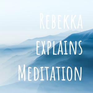 Rebekka explains Meditation