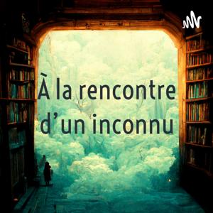 À la rencontre d'un inconnu