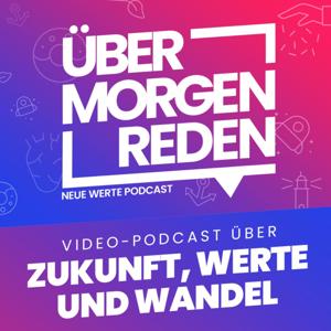 Über Morgen Reden – Ein Neue Werte Video/Podcast