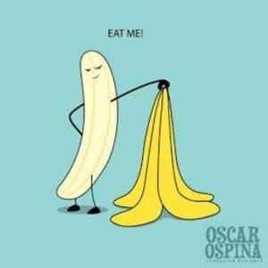 hermana, comete una banana.