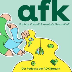 afk - dein Podcast über Hobbys, Freizeit und mentale Gesundheit