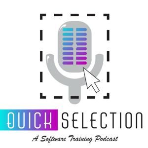 Quick Selection - A Software Training Podcast