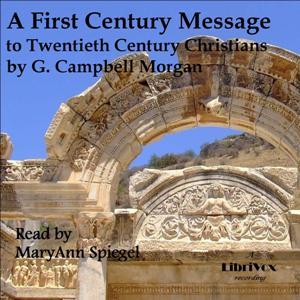 First Century Message to Twentieth Century Christians, A by G. Campbell Morgan (1863 - 1945)