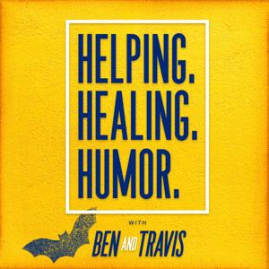 Helping Healing Humor by Ben and Travis