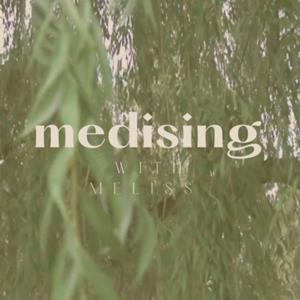 medising with meliss