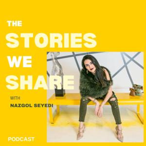 The Stories We Share with Nazgol Seyedi