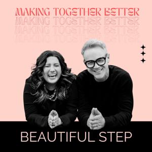 Beautiful Step 
(Making Together Better)