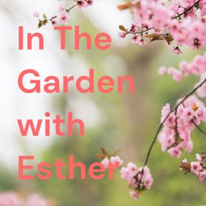 In The Garden with Esther