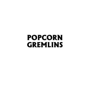 Popcorn Gremlins