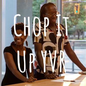 Chop It Up YVR