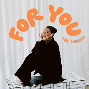 For You The Podcast