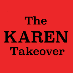 The Karen Takeover