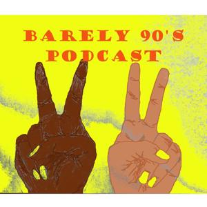 Barely 90's Podcast