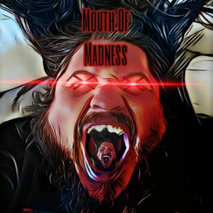 Mouth Of Madness