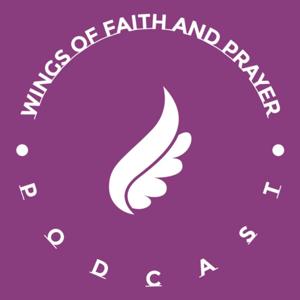 Wings of Faith and Prayer Podcast