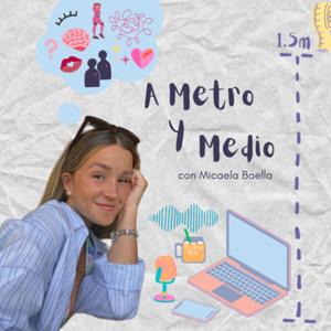 A Metro y Medio con Micaela Baella