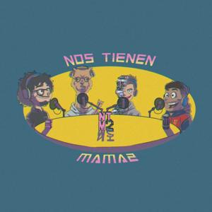 Nos Tienen Mamados