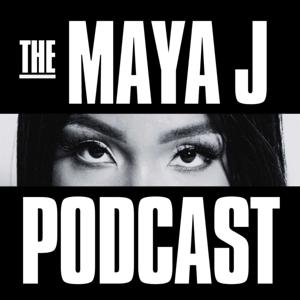 The Maya J Podcast