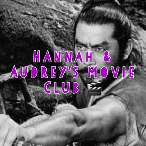 Hannah and Audrey’s Movie Club