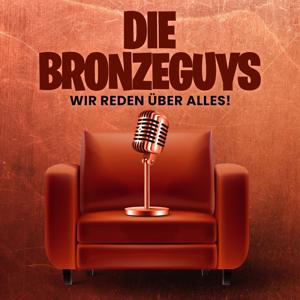 Die BronzeGuys! Wir reden über alles!