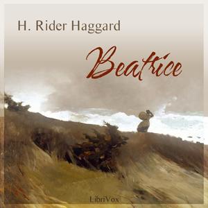 Beatrice by H. Rider Haggard (1856 - 1925)