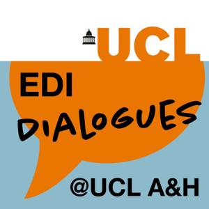 EDI Dialogues at UCL - Arts & Humanities